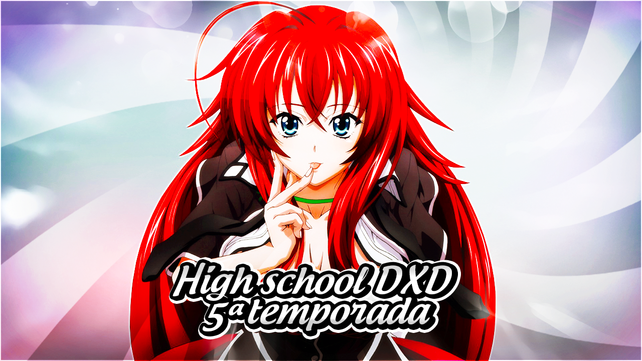 HIGH SCHOOL DXD QUINTA TEMPORADA  srede1000tv - Noticias Anime, Manga,  Actualidad Japón